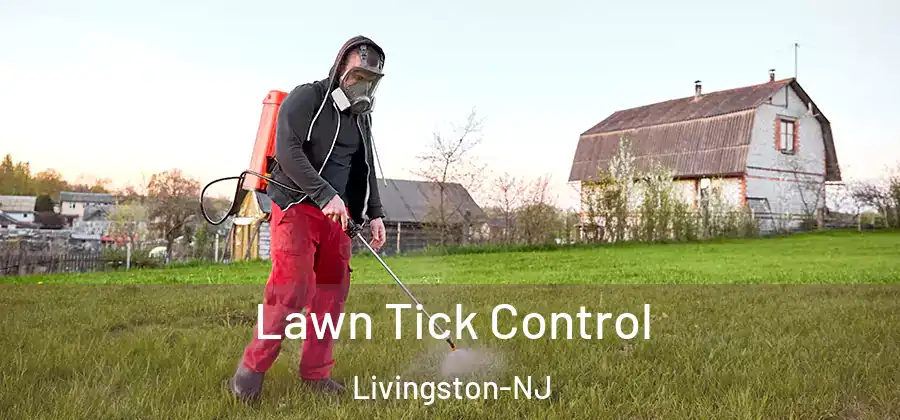  Lawn Tick Control Livingston-NJ