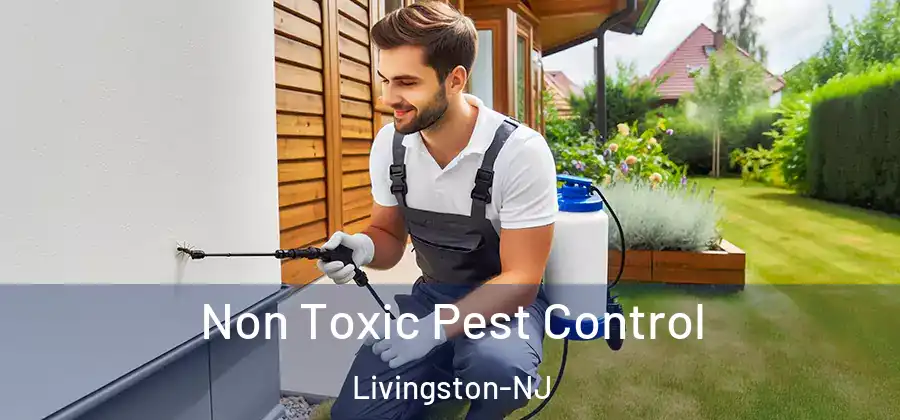 Non Toxic Pest Control Livingston-NJ
