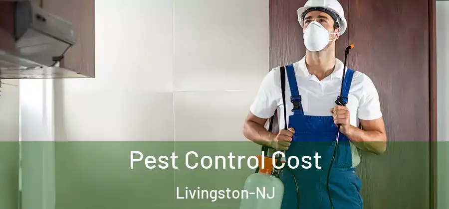Pest Control Cost Livingston-NJ